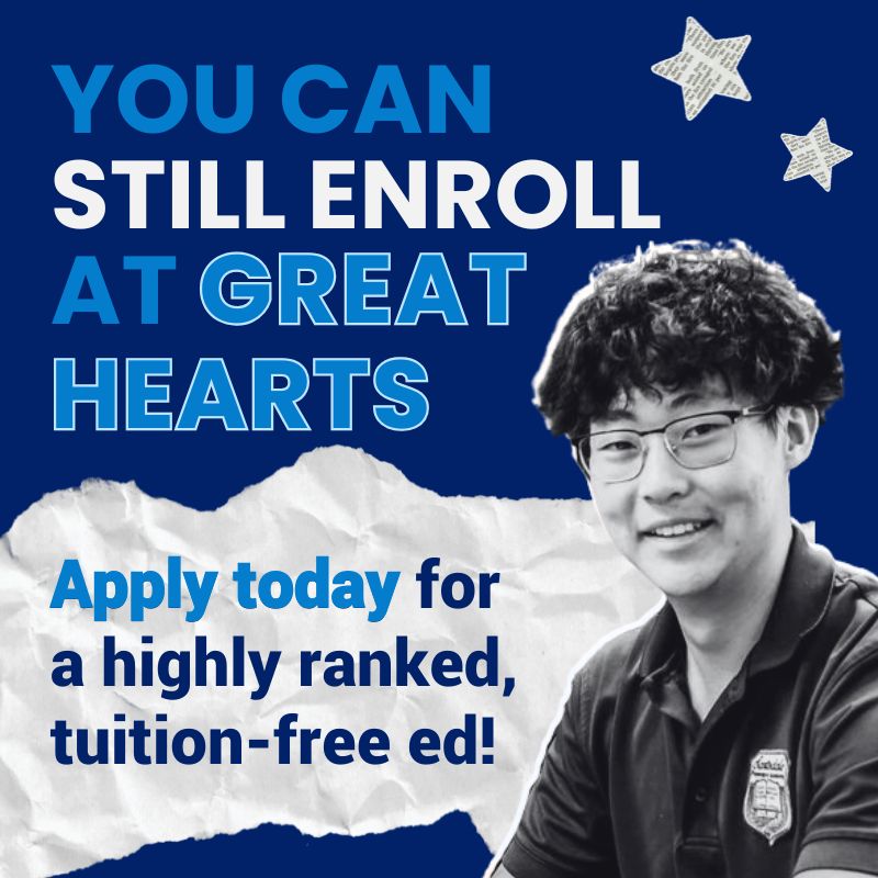 You can still enroll at Great Hearts | Apply today for a highly ranked, tuition-free ed!